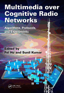 Multimedia Over Cognitive Radio Networks: Algorithms, Protocols, and Experiments