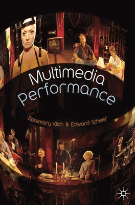 Multimedia Performance - Klich, Rosemary, and Scheer, Edward
