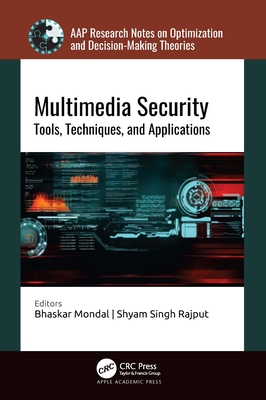 Multimedia Security: Tools, Techniques, and Applications - Mondal, Bhaskar (Editor), and Rajput, Shyam Singh (Editor)