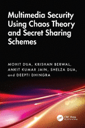 Multimedia Security Using Chaos Theory and Secret Sharing Schemes
