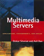 Multimedia Servers: Applications, Environments and Design