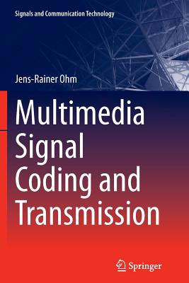 Multimedia Signal Coding and Transmission - Ohm, Jens-Rainer