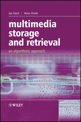 Multimedia Storage and Retrieval: An Algorithmic Approach - Korst, Jan, and Pronk, Verus