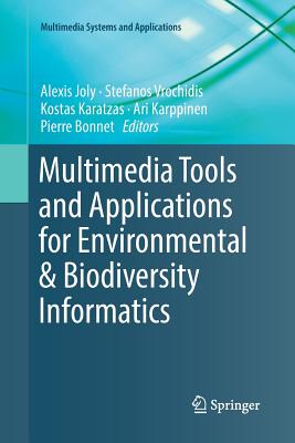 Multimedia Tools and Applications for Environmental & Biodiversity Informatics - Joly, Alexis (Editor), and Vrochidis, Stefanos (Editor), and Karatzas, Kostas (Editor)