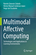 Multimodal Affective Computing: Technologies and Applications in Learning Environments