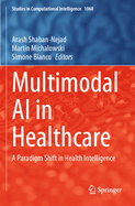 Multimodal AI in Healthcare: A Paradigm Shift in Health Intelligence