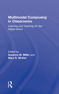 Multimodal Composing in Classrooms: Learning and Teaching for the Digital World