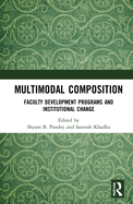 Multimodal Composition: Faculty Development Programs and Institutional Change