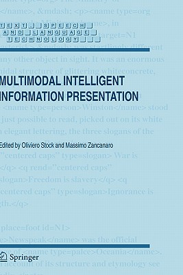 Multimodal Intelligent Information Presentation - Stock, Oliviero (Editor), and Zancanaro, Massimo (Editor)