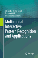 Multimodal Interactive Pattern Recognition and Applications