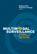 Multimodal Surveillance: Sensors, Algorithms, and Systems - Zhu, Zhigang (Editor), and Huang, Thomas S (Editor)