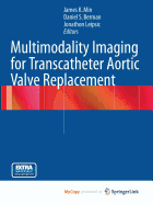 Multimodality Imaging for Transcatheter Aortic Valve Replacement