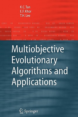 Multiobjective Evolutionary Algorithms and Applications - Tan, Kay Chen, and Khor, Eik Fun, and Lee, Tong Heng