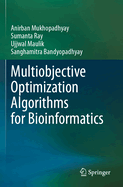 Multiobjective Optimization Algorithms for Bioinformatics