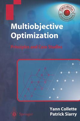 Multiobjective Optimization: Principles and Case Studies - Collette, Yann, and Siarry, Patrick