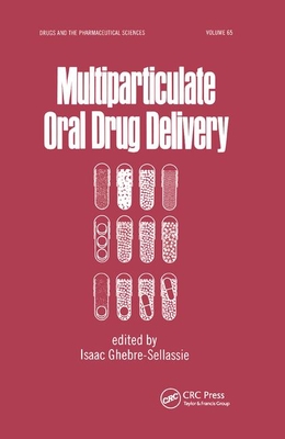 Multiparticulate Oral Drug Delivery - Ghebre-Selassie, Isaac (Editor)
