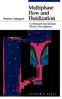Multiphase Flow and Fluidization: Continuum and Kinetic Theory Descriptions - Gidaspow, Dimitri