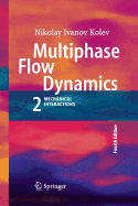Multiphase Flow Dynamics 2: Mechanical Interactions