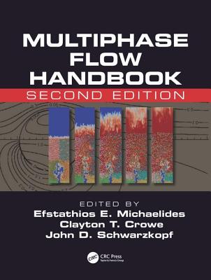 Multiphase Flow Handbook - Michaelides, Efstathios (Editor), and Crowe, Clayton T. (Editor), and Schwarzkopf, John D. (Editor)