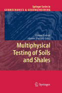 Multiphysical Testing of Soils and Shales