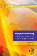 Multiphysics Modeling: Numerical Methods and Engineering Applications: Tsinghua University Press Computational Mechanics Series