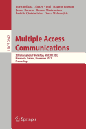Multiple Access Communications: 5th International Workshop, Macom 2012, Maynooth, Ireland, November 19-20, 2012, Proceedings
