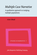 Multiple Case Narrative: A Qualitative Approach to Studying Multiple Populations