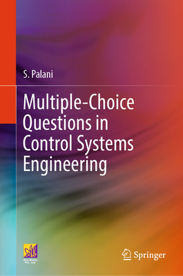 Multiple-Choice Questions in Control Systems Engineering - Palani, S