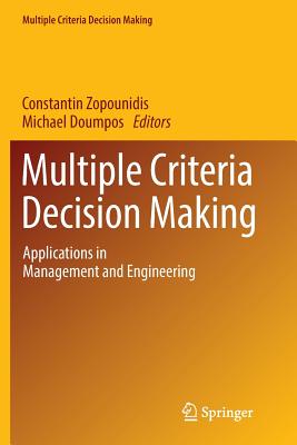 Multiple Criteria Decision Making: Applications in Management and Engineering - Zopounidis, Constantin (Editor), and Doumpos, Michael (Editor)