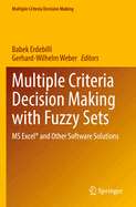 Multiple Criteria Decision Making with Fuzzy Sets: MS Excel� and Other Software Solutions