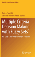 Multiple Criteria Decision Making with Fuzzy Sets: MS Excel� and Other Software Solutions