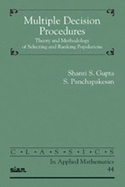 Multiple Decision Procedures: Theory and Methodology of Selecting and Ranking Populations