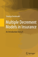 Multiple Decrement Models in Insurance: an Introduction Using R