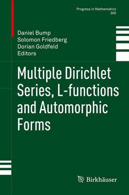 Multiple Dirichlet Series, L-Functions and Automorphic Forms - Bump, Daniel
