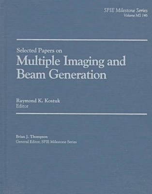 Multiple Imaging and Beam Generation - Kostuk, Raymond K, and Kostuk, R K (Editor)
