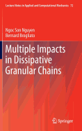 Multiple Impacts in Dissipative Granular Chains