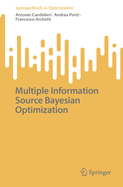 Multiple Information Source Bayesian Optimization