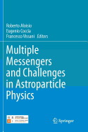 Multiple Messengers and Challenges in Astroparticle Physics