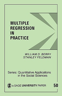 Multiple Regression in Practice - Berry, William D, and Feldman, Stanley