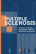 Multiple Sclerosis: Advances in Clinical Trial Design, Treatment and Future Perspectives