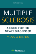 Multiple Sclerosis, Fifth Edition: A Guide for the Newly Diagnosed