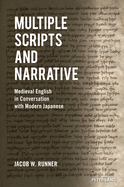 Multiple Scripts and Narrative: Medieval English in Conversation with Modern Japanese