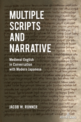 Multiple Scripts and Narrative: Medieval English in Conversation with Modern Japanese - Runner, Jacob