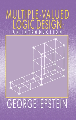 Multiple-Valued Logic Design: an Introduction - Epstein, G