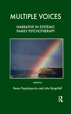 Multiple Voices: Narrative in Systemic Family Psychotherapy - Byng-Hall, John (Editor), and Papadopoulos, Renos K. (Editor)