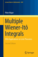 Multiple Wiener-It� Integrals: With Applications to Limit Theorems