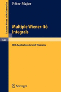 Multiple Wiener-Ito Integrals: With Applications to Limit Theorems