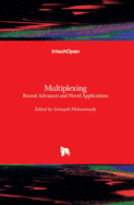 Multiplexing: Recent Advances and Novel Applications