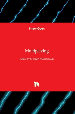 Multiplexing - Mohammady, Somayeh (Editor)