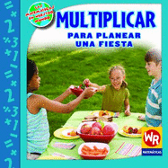 Multiplicar Para Planear Una Fiesta (Multiply to Make Party Plans)